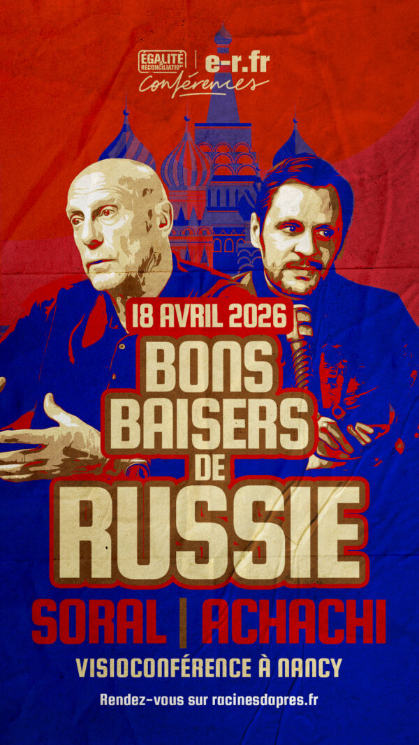 Alain SORAL & Rachid ACHACHI - Visio-Conférence « Bons Baisers de Russie »